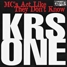KRS One - MC's Act Like They Don't Know